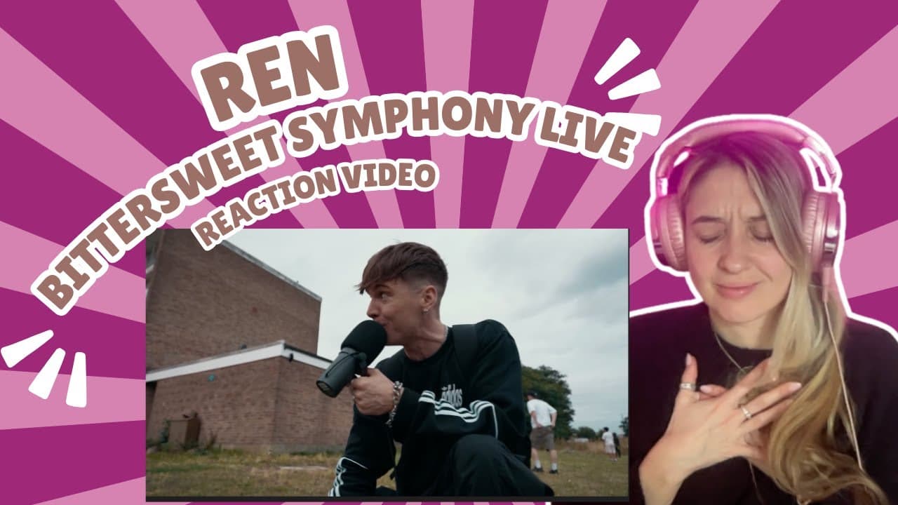 REN - BITTERSWEET SYMPHONY - REACTION VIDEO!