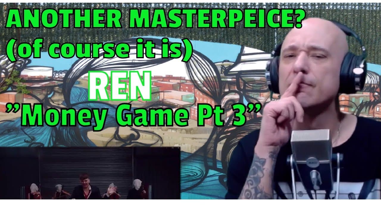 REN - Money Game Part 3 ( REACTION!) | American Hip-Hop Head First Listen - ANOTHER Masterpiece!