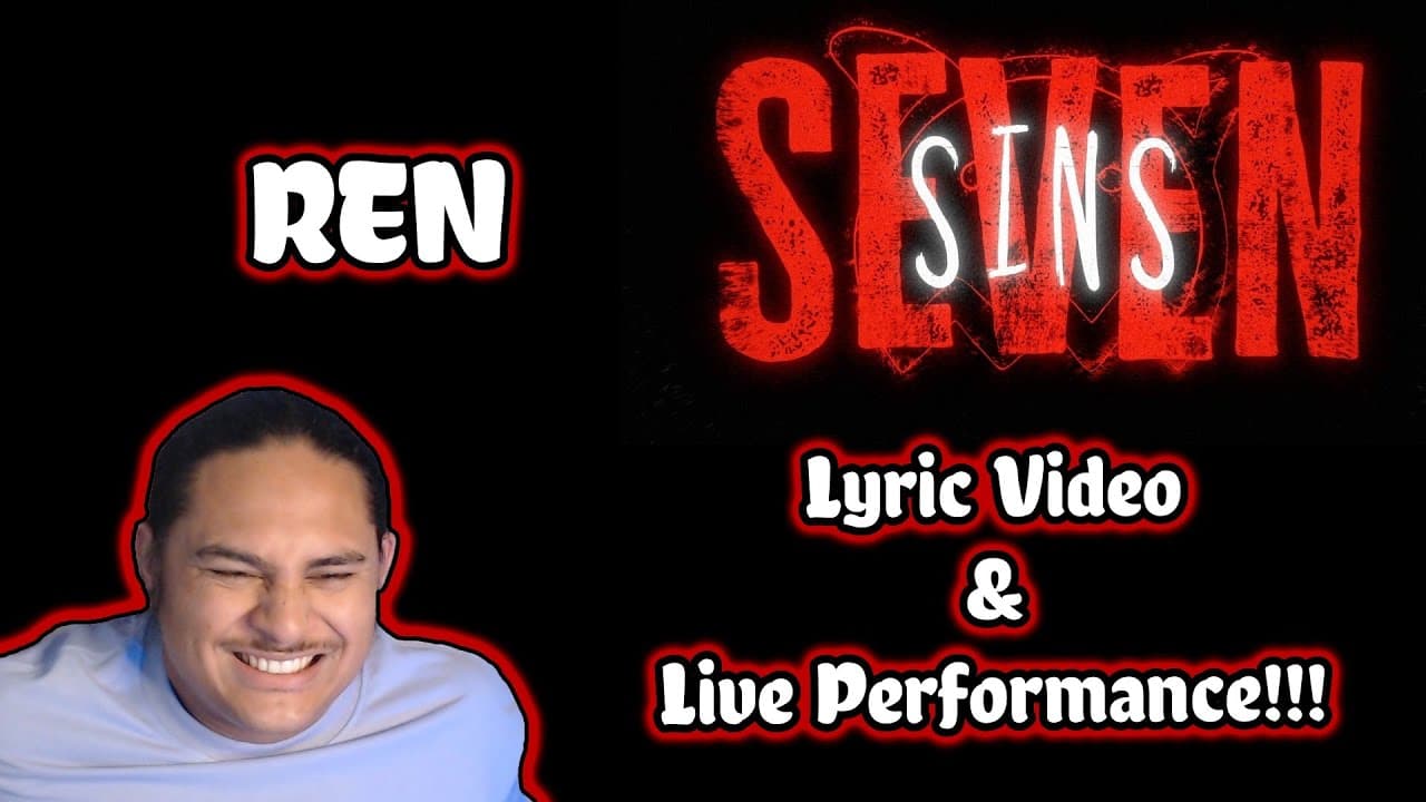 Ren - Seven Sins (Lyric Video & Live) REACTION!!!
