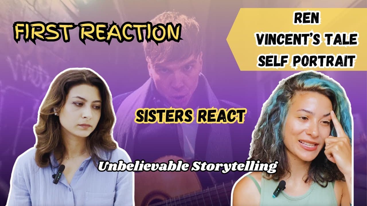 Musician Sisters React to Ren: Vincent’s Tale, Self Portrait