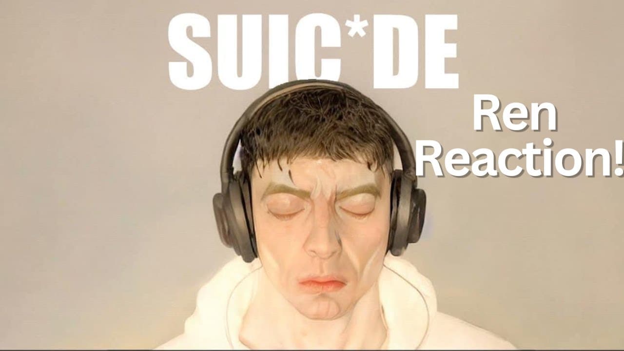 Ren Reaction - Su!cIde Song/Video Reaction! Powerful! Must Watch!