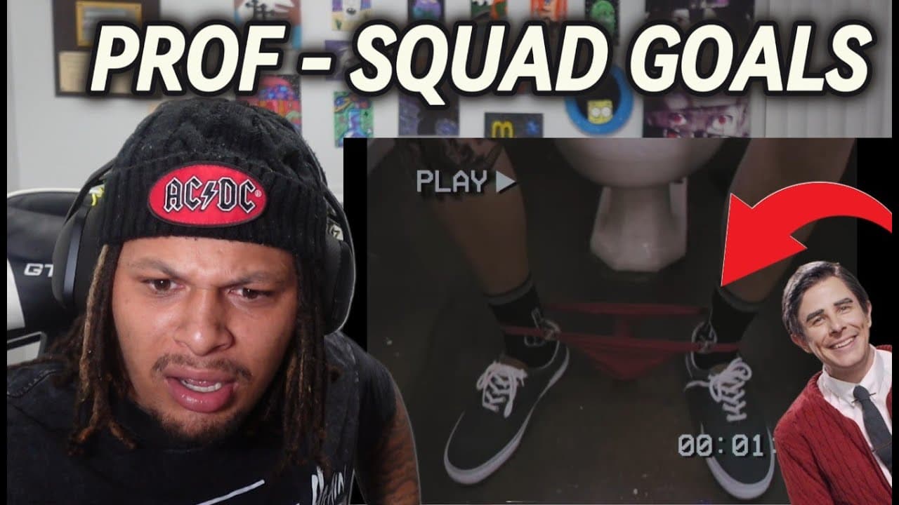 THIS GUY IS BUGGIN!! PROF - Squad Goals (Reaction)