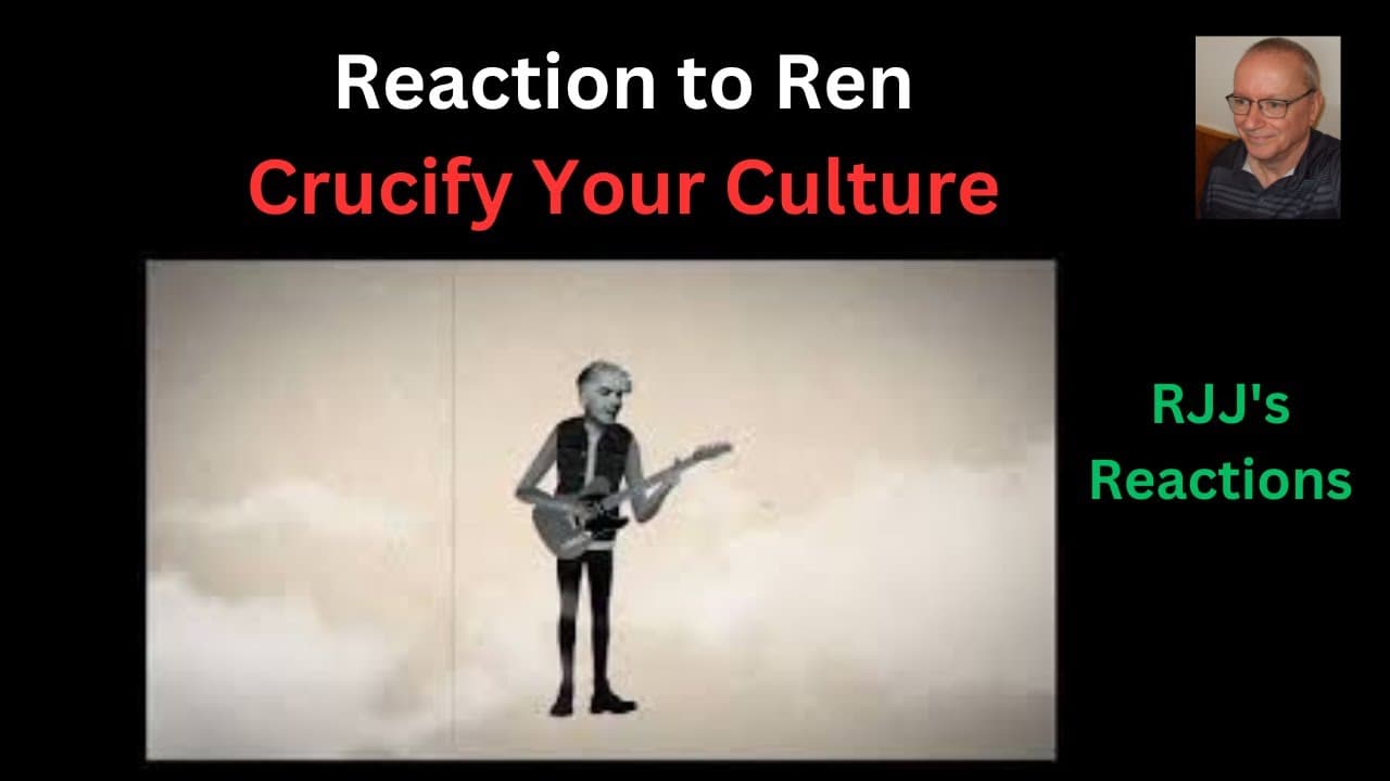 Reaction to Ren - Crucify Your Culture