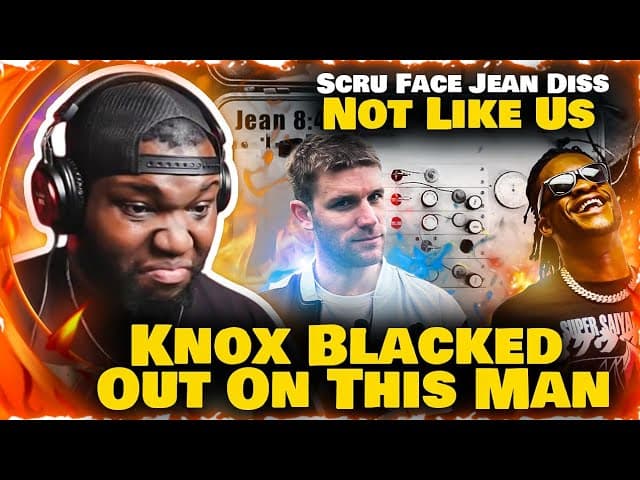 Knox Hill | Kendrick Lamar "Not Like Us" Remix (Scru Face Jean Diss) | Reaction
