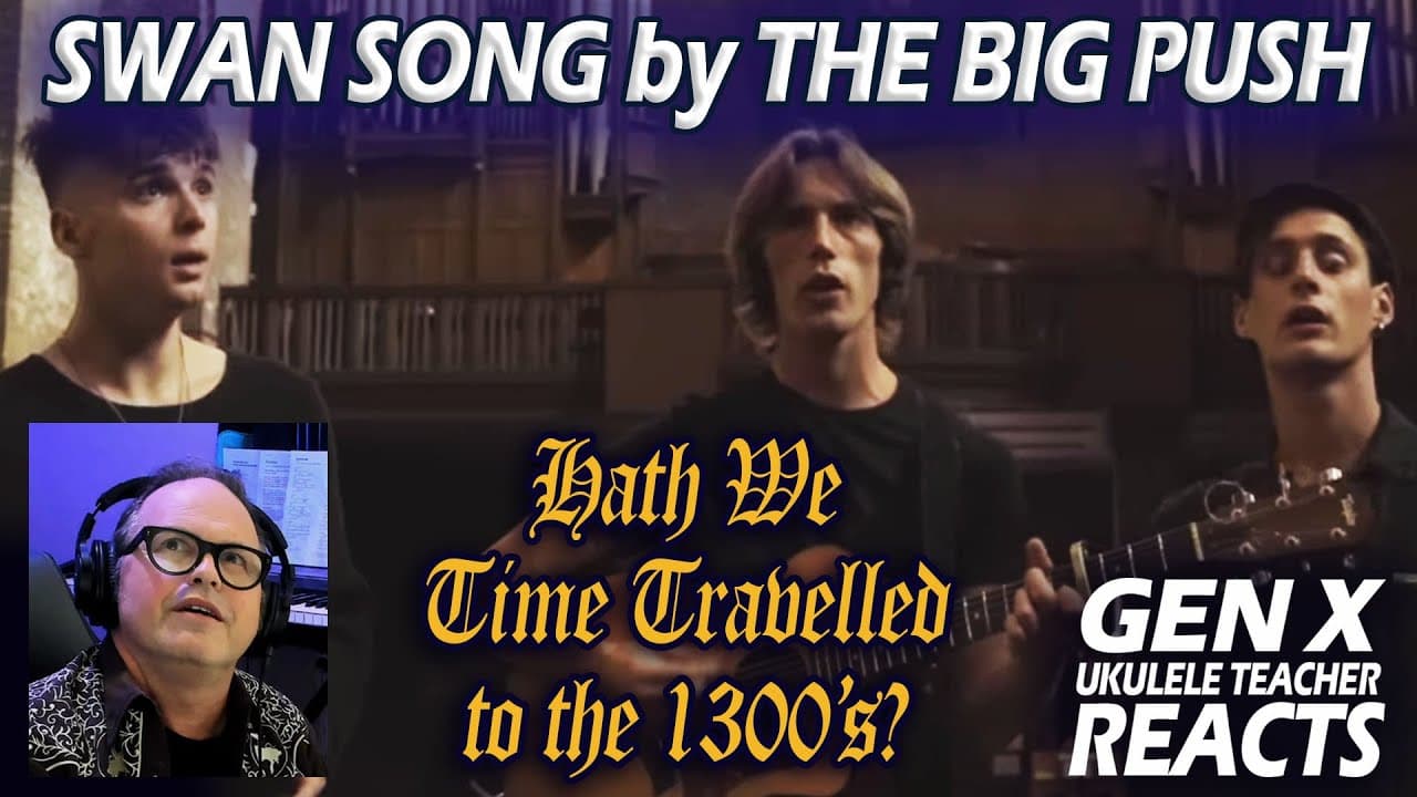 Swan Song by The Big Push. Gen X Ukulele Teacher reacts!