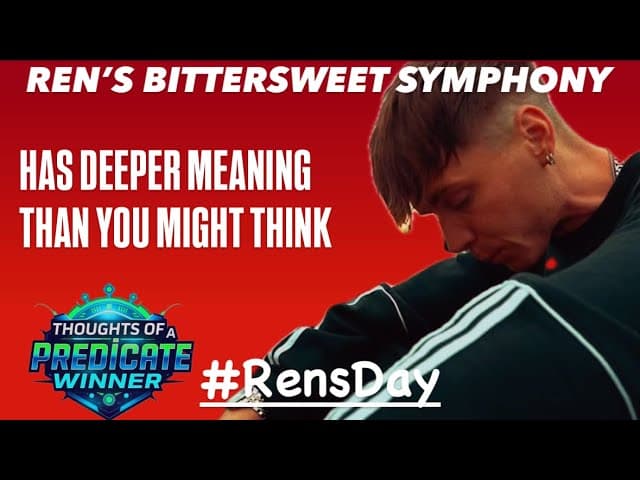 Ren *Bittersweet Symphony* Is Deeper Than You Might Think | #Rensday