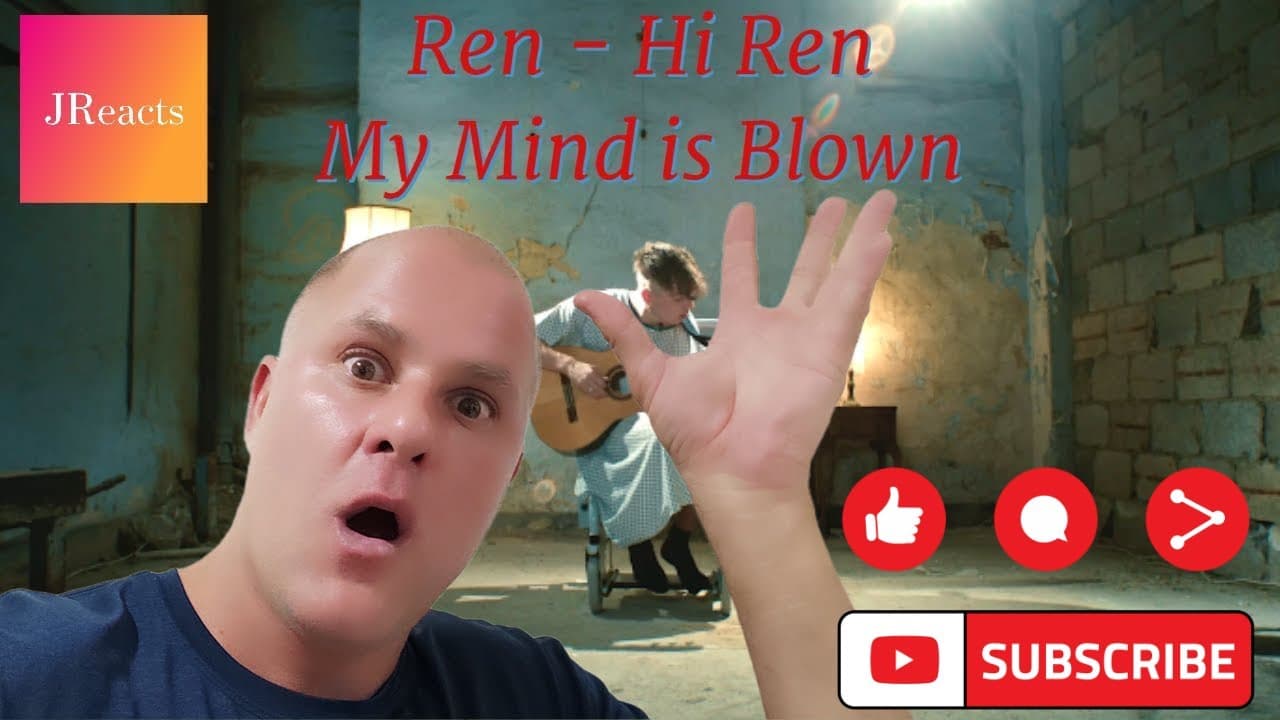 *First Time Watching* - Ren - Hi Ren #My mind is absolutely blown!!