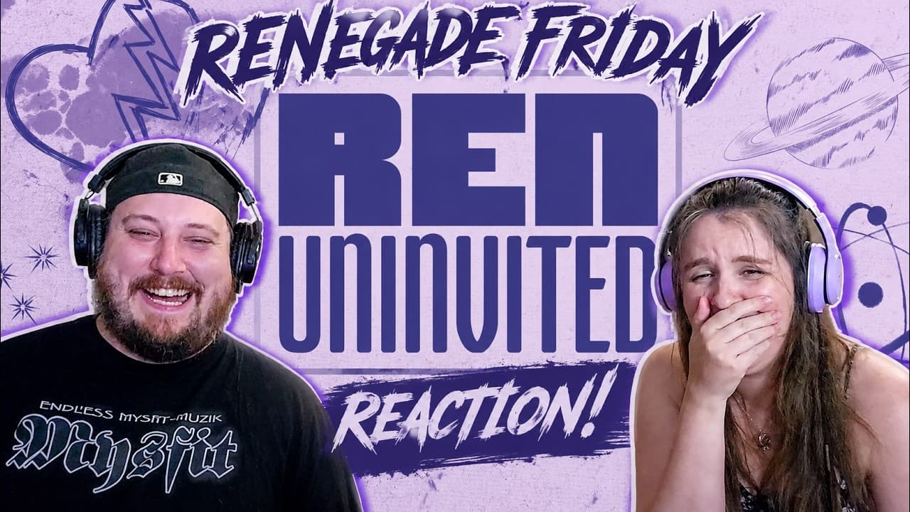 RENegade Friday - Ren Uninvited REACTION - Cheeky Ren lmao!