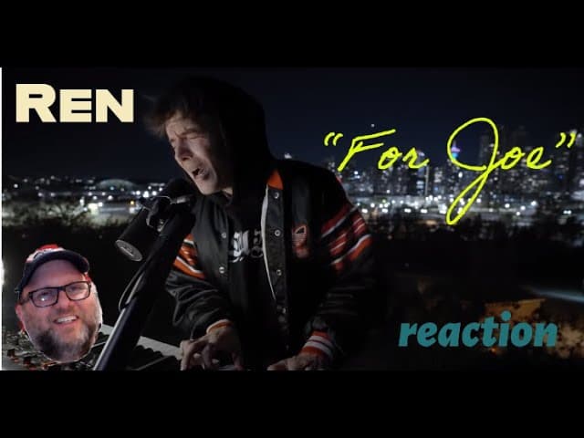Ren - "For Joe" - reaction
