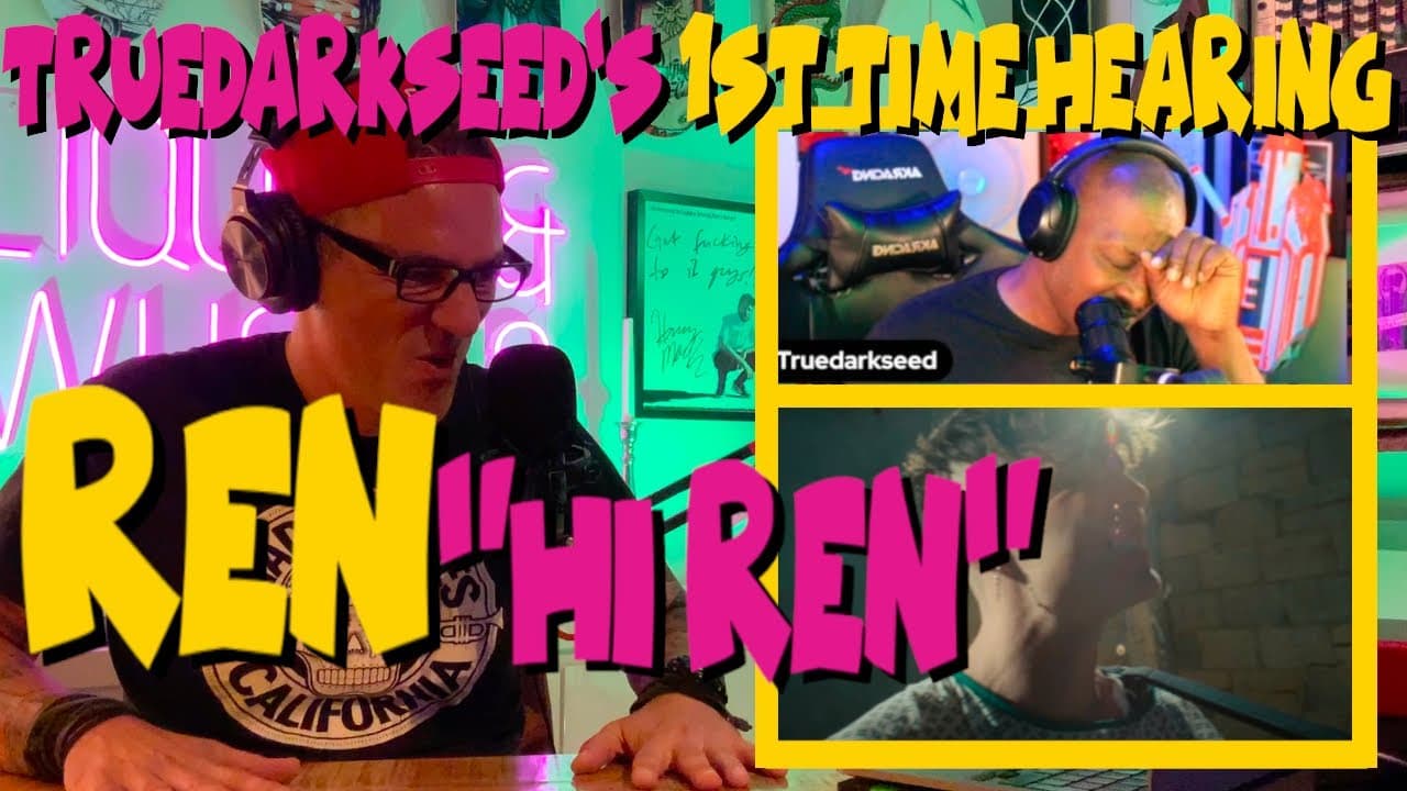 REN "Hi Ren" with my man TRUEDARKSEED | His 1st time hearing and #reaction | Will he feel it?