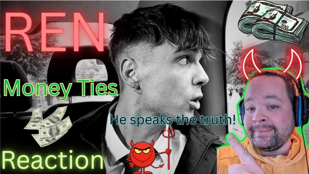 MONEY IS EVIL!! Ren - Money Ties First Time Reaction!