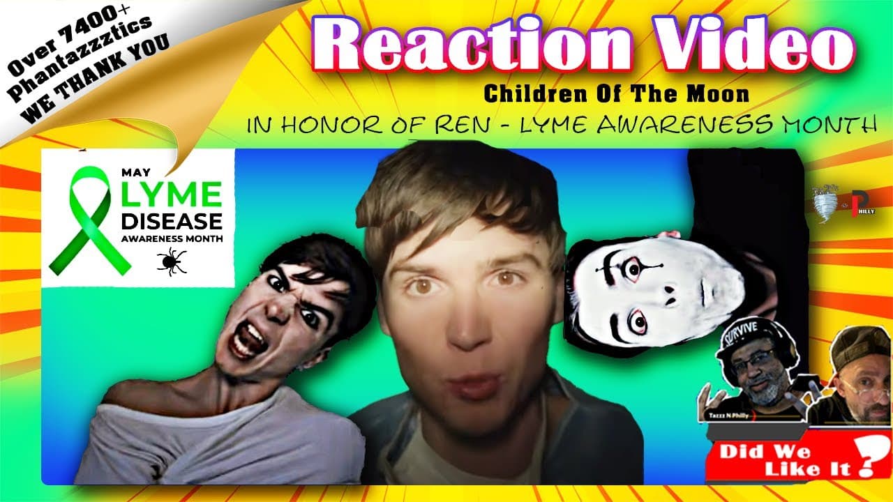 🎶Honoring & Reacting To: Ren | Children Of The Moon🎶#ren #hiren #reaction #lymediseaseawareness