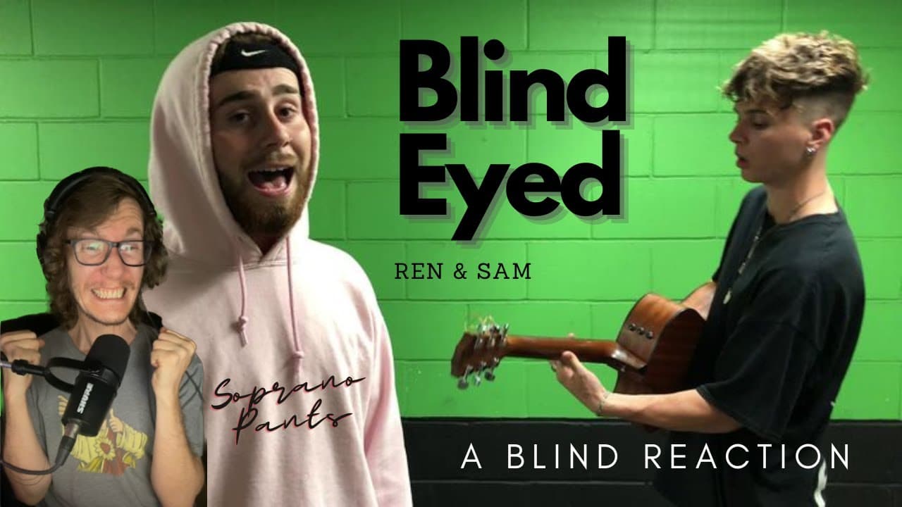 Ren and Sam - Blind Eyed (A Blind Reaction)