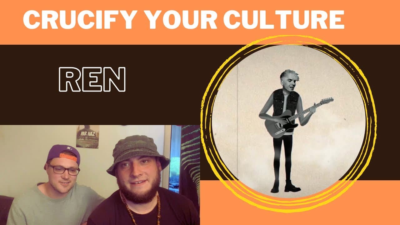 Crucify Your Culture - Ren (UK Independent Artists React) REN SPITTING FACTS
