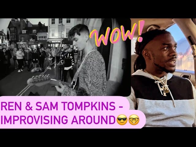 REN & SAM TOMPKINS - IMPROVISING AROUND ( AMERICAN REN.ACTION VIDEO) 🏃🏾‍♂️💨IM GONE 🤦🏾‍♂️😍😍