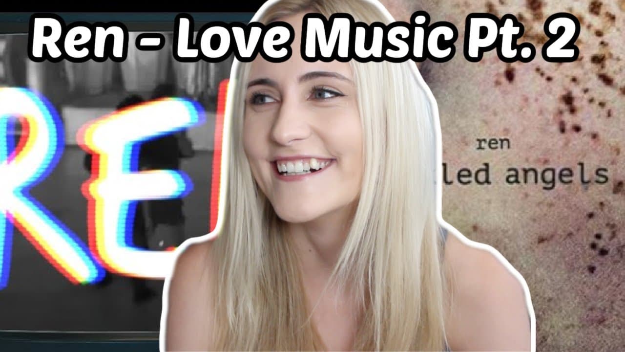 Basic White Girl Reacts To Ren - Love Music Part 2