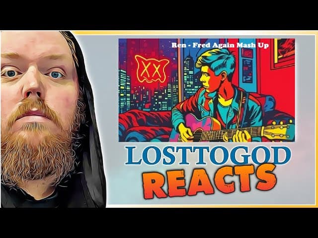 A Reaction: Ren - Fred Again Mash Up