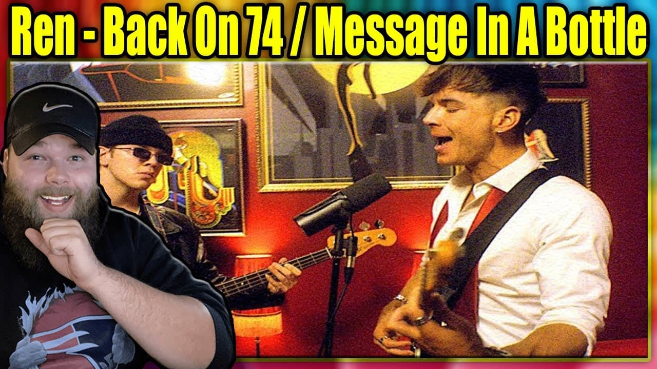 FIRST LISTEN TO: Ren - Back On 74 / Message In A Bottle Retake {REACTION}