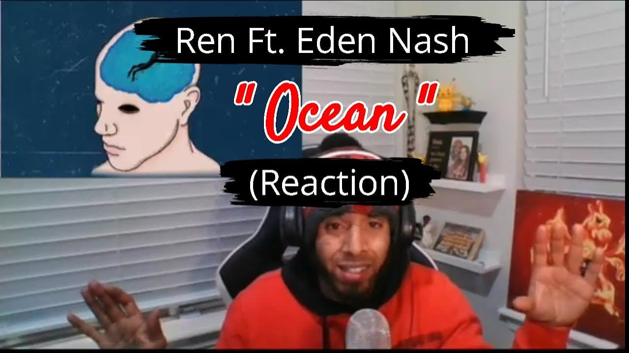 Ren - Ocean Ft. Eden Nash (Reaction)