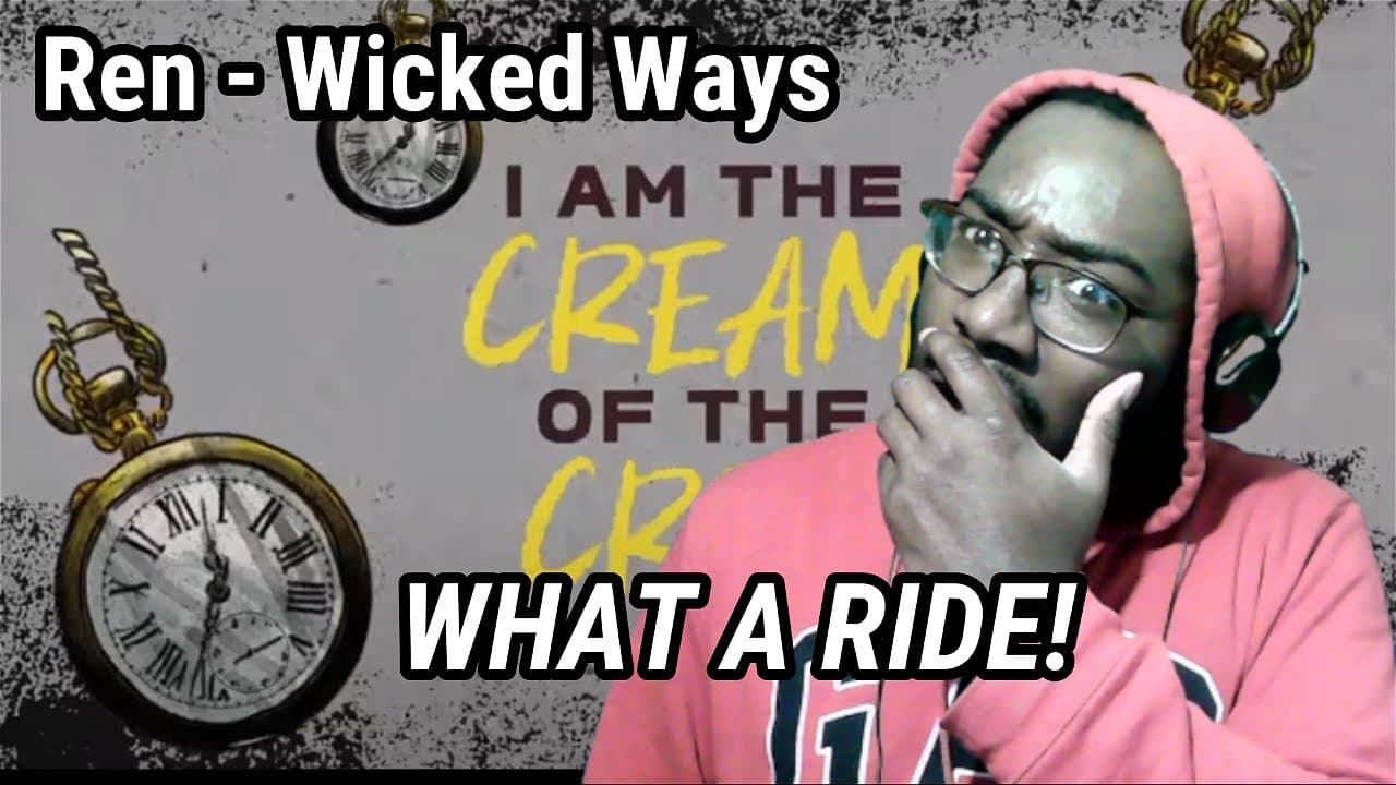 Ren - Wicked Ways - My Unfiltered Reaction