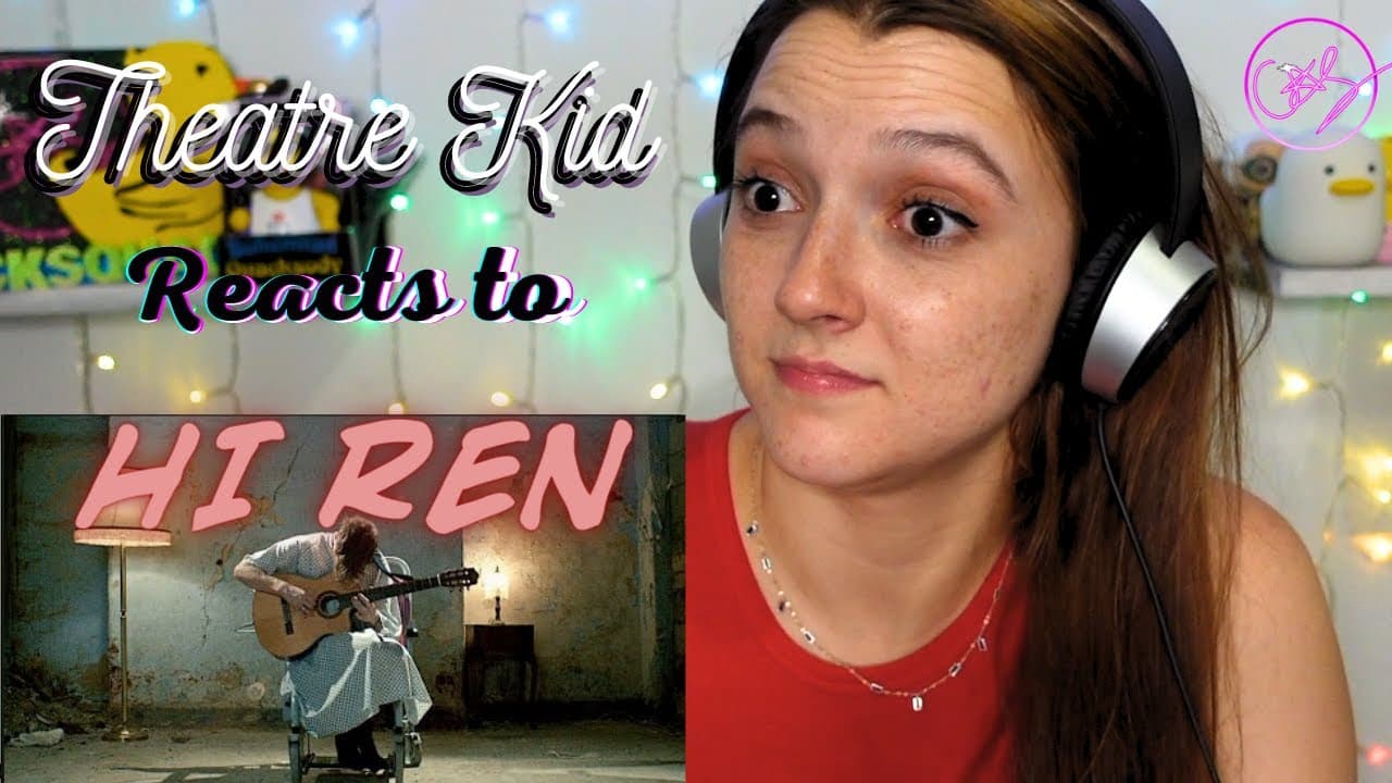 Theatre Kid Reacts to Ren: Hi Ren