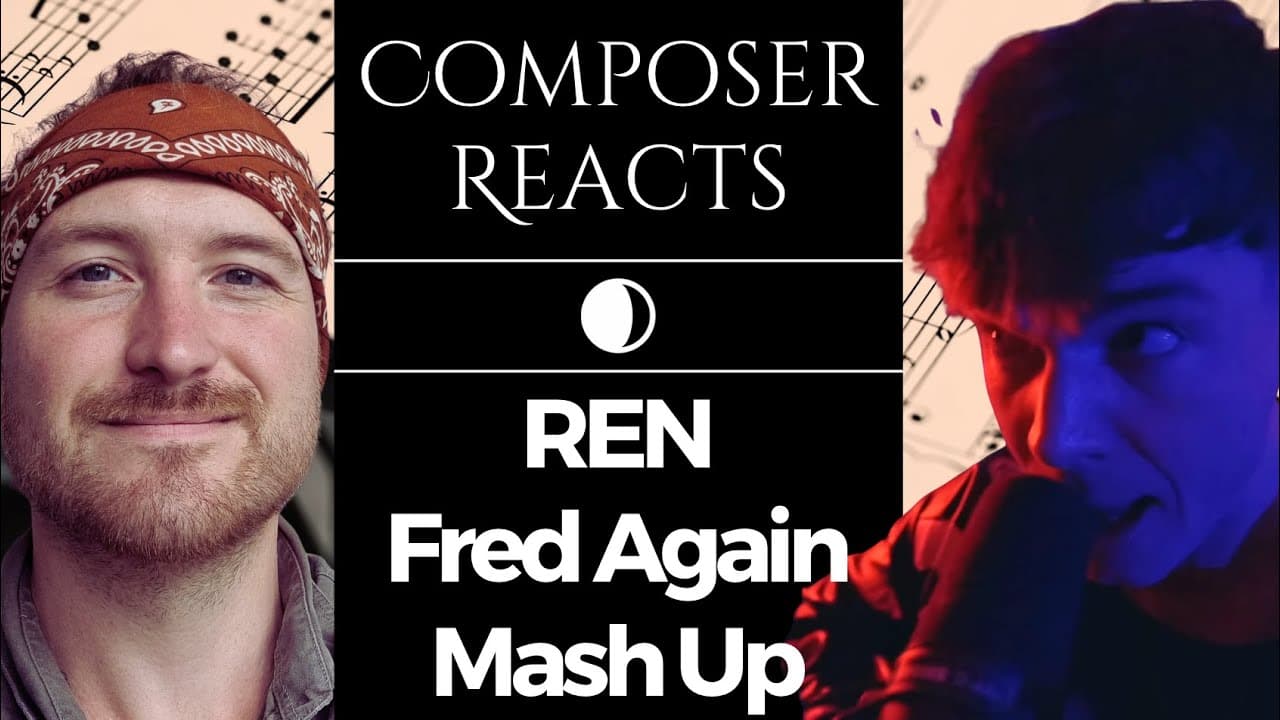 Composer Reacts to Ren - Fred Again Mash Up