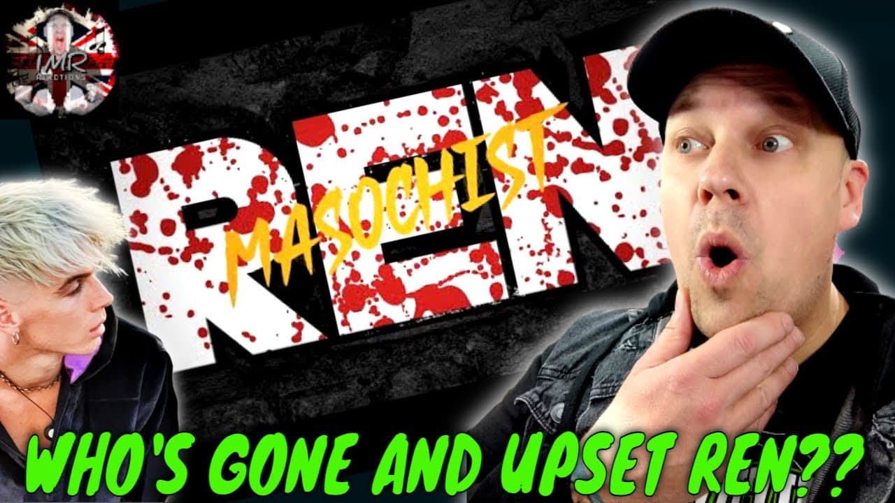 Who Upset REN? | Masochist [ Reaction ]