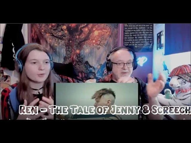 Ren - The Tale of Jenny & Screech (Dad&DaughterFirstReaction)