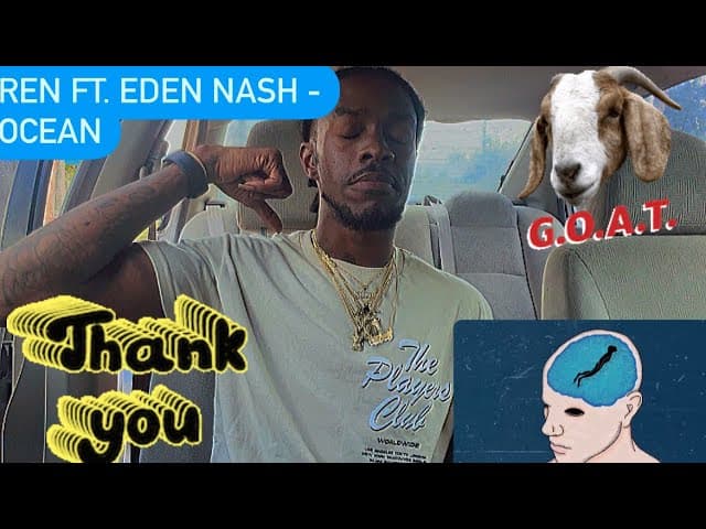 REN FT. EDEN NASH OCEAN ( AMERICAN REN.ACTION VIDEO)☝🏾🌎🔥😩😩different style starting off 🤔