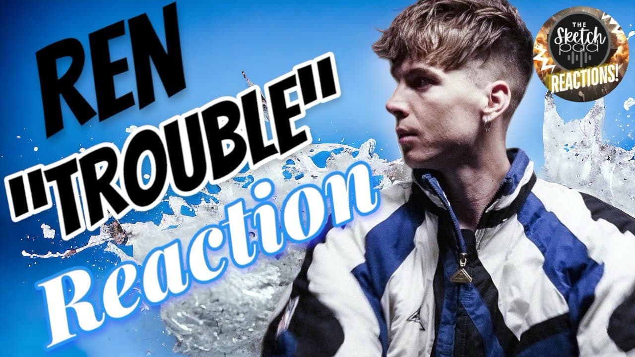 @RenMakesMusic “trouble” Reaction