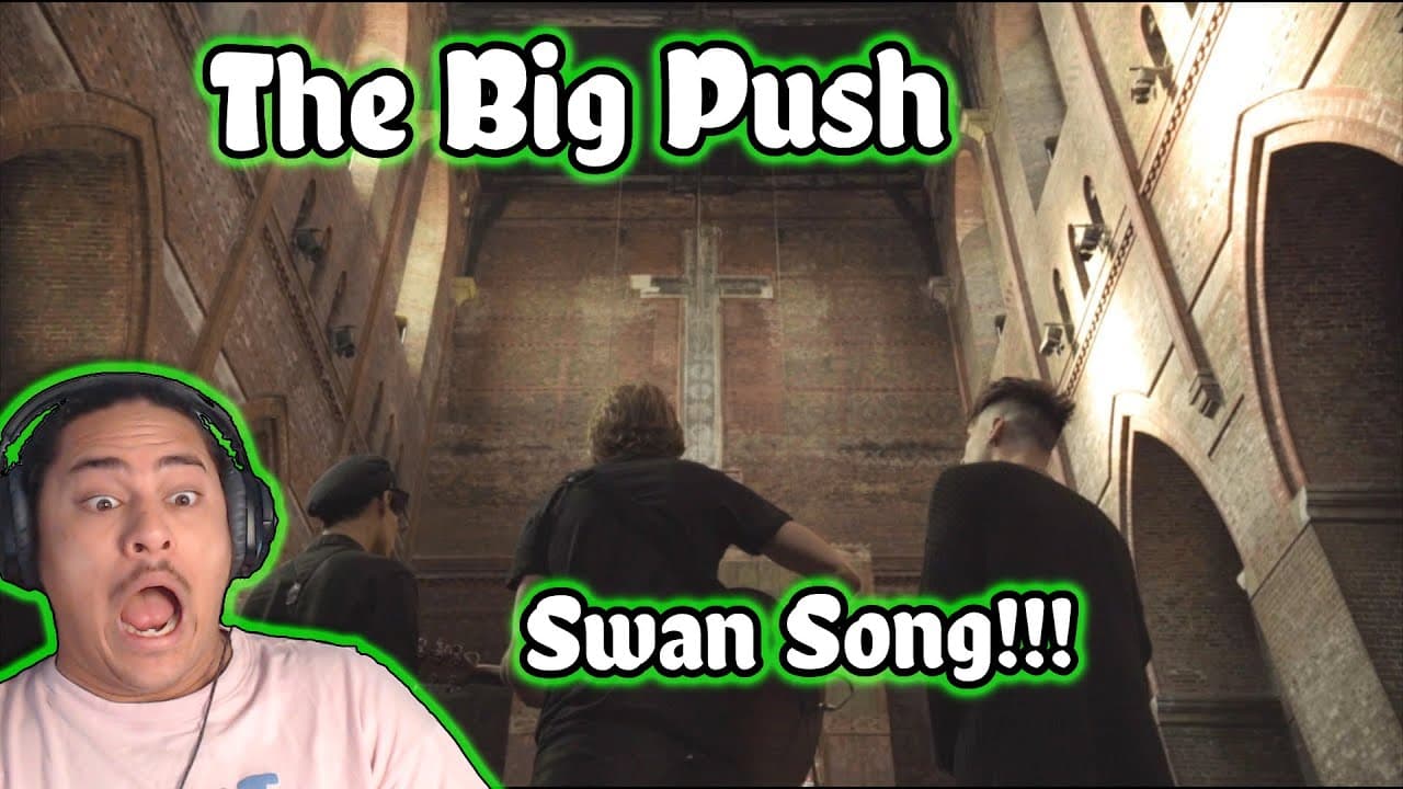 The Big Push (Ren) - Swan Song REACTION!!!