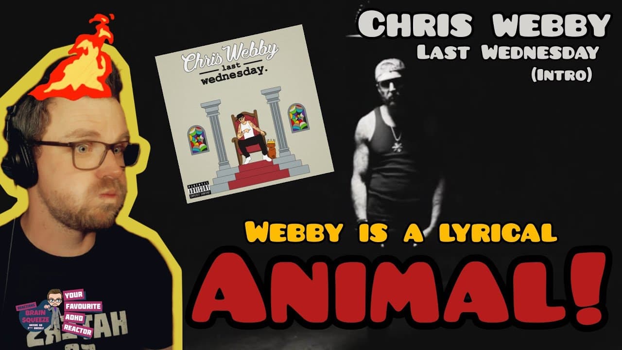 CHRIS WEBBY, STOP BREAKING MY BRAIN! | CHRIS WEBBY - LAST WEDNESDAY *INTRO* (ADHD Reaction)