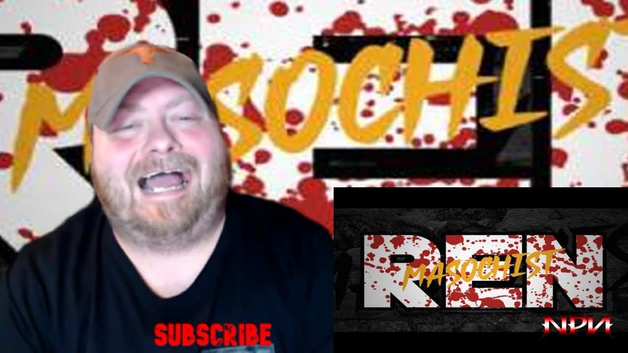 REN | MASOCHIST (REACTION) | NPR #377