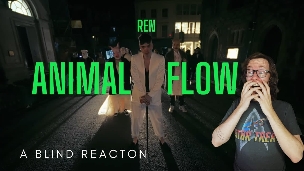 Ren - Animal Flow (A Blind Reaction)