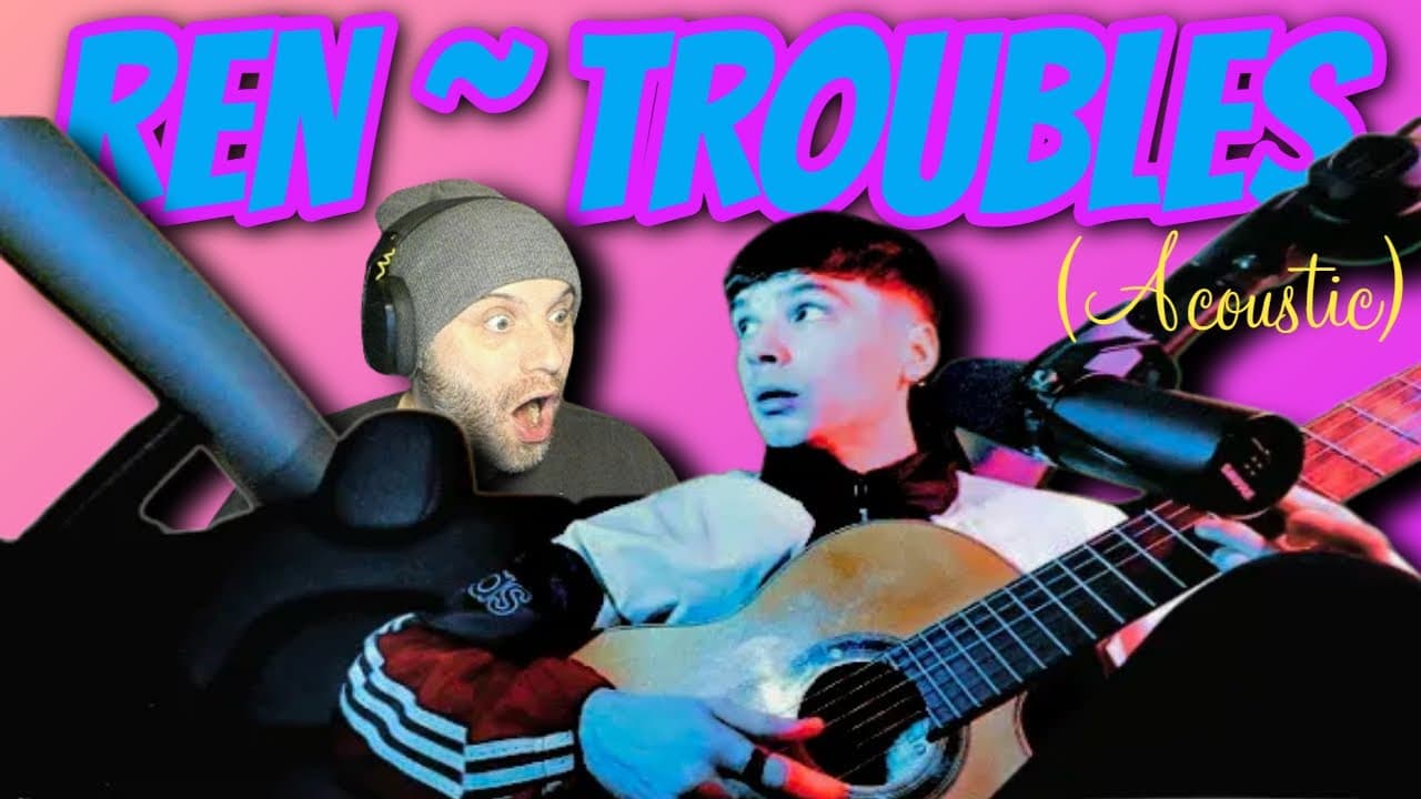 Ren - Troubles Made Me Think Of My Own Past - REACTION