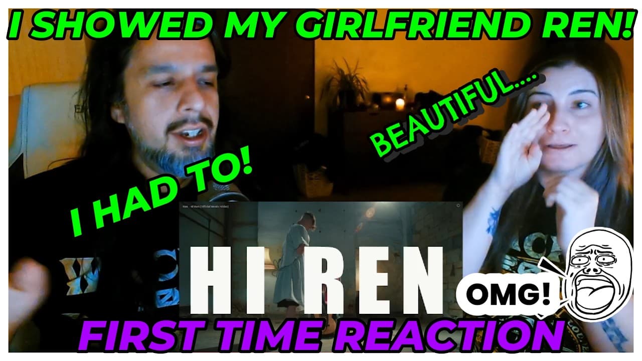 I SHOWED MY GIRLFRIEND! - Ren - Hi Ren (Official Music Video) - First Time Reaction
