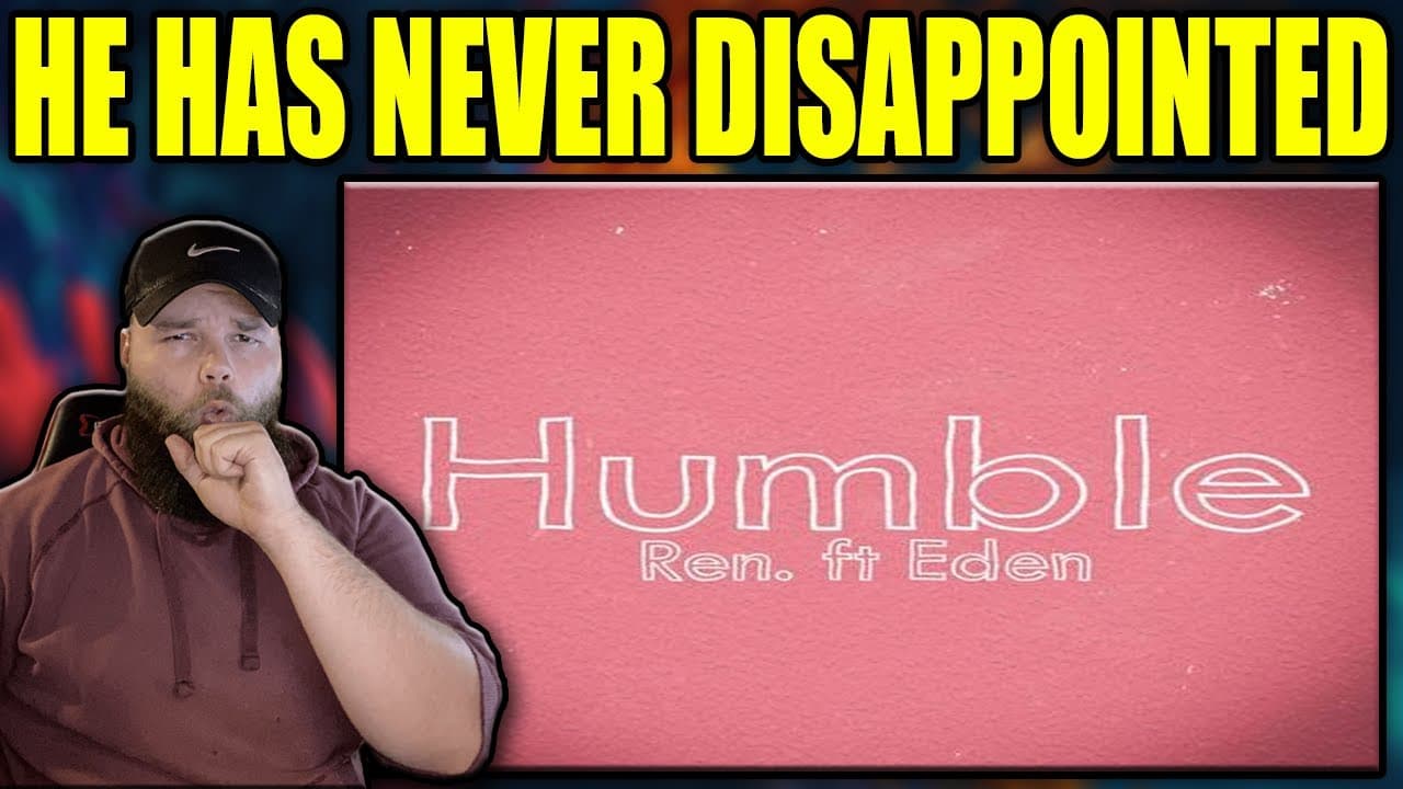 FIRST LISTEN TO: Humble - Ren (Feat. Eden Nash) {REACTION}