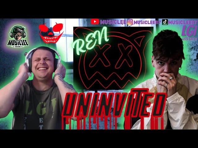 REN'S AT IT AGAIN ~ UNINVITED ~  REACTION
