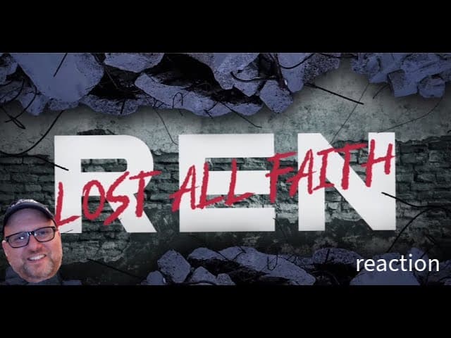 Ren - "Lost All Faith" - reaction