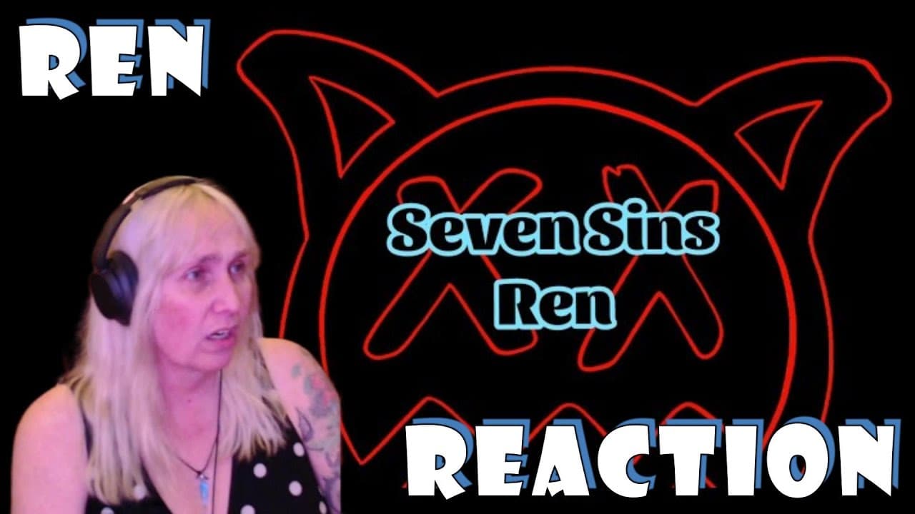 1st Time REACTING to: "Seven Sins" by Ren