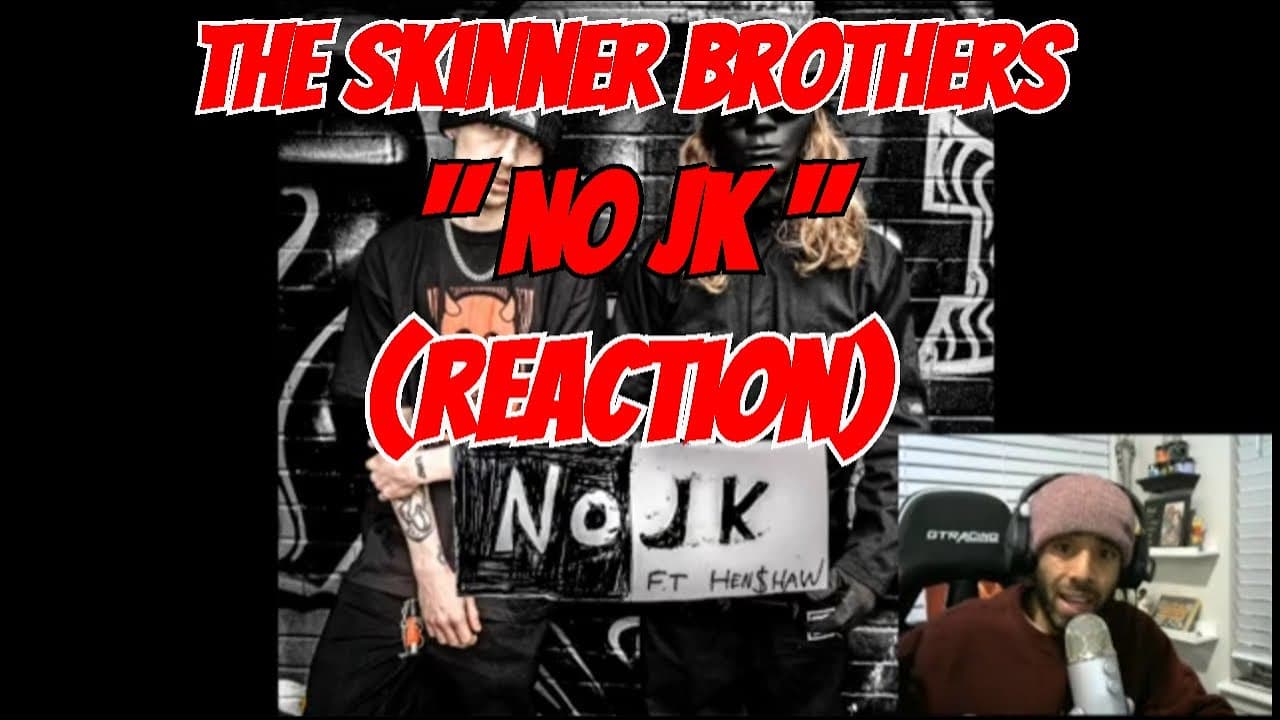 The Skinner Brothers - No JK (Reaction)