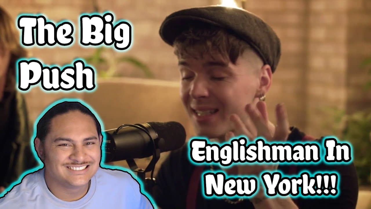 The Big Push - Englishman In New York REACTION!!!