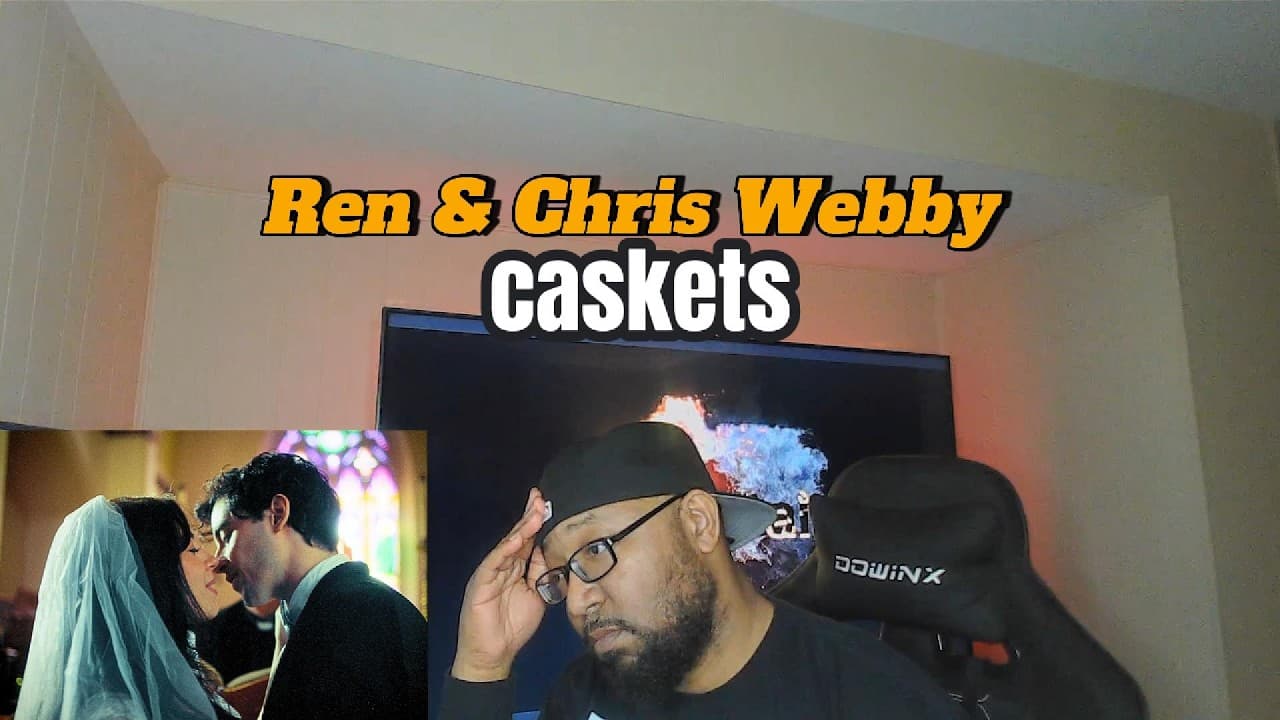 LOVE AND LEARN | REN & CHRIS WEBBY | CASKETS REACTION