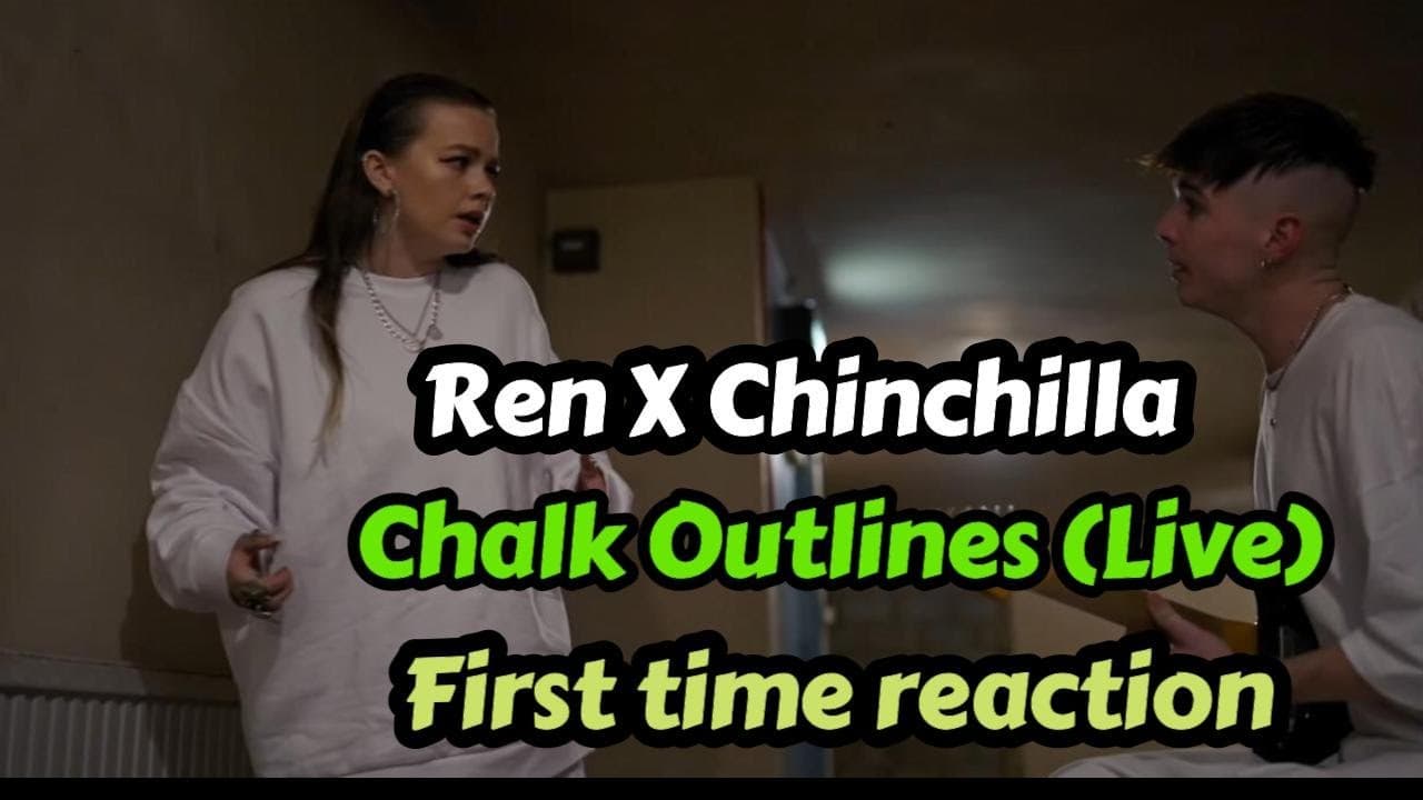 Ren X Chinchilla - Chalk Outlines (Live) (Reaction) - First Time Hearing