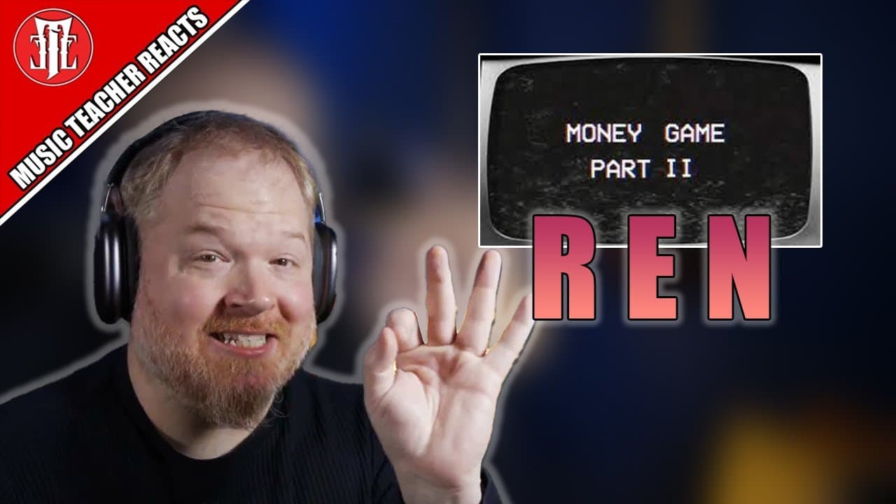 Music Teacher Reacts | REN - Money Game Part 2