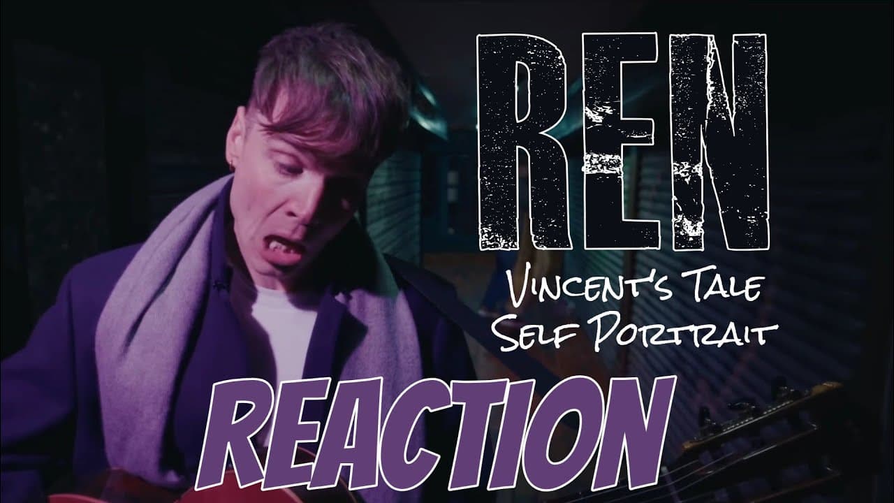 THIS WAS A MOVIE! Ren - Vincent's Tale - Self Portrait (Reaction)