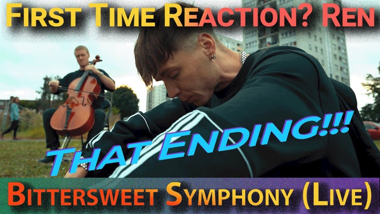 First Time Reaction?!?: Ren Bittersweet Symphony (Live) @RenMakesMusic