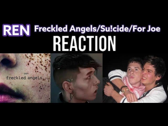 Beyond Emotional. I'm Done For The Day. | Ren - Freckled Angels/Su!cide/For Joe| REACTION