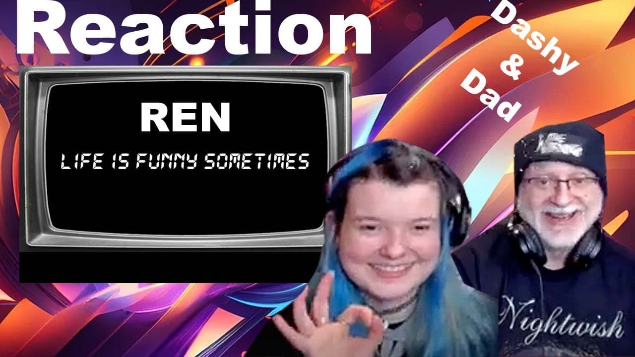 Dad&Daughter FIRST REACTION: Ren - Life Is Funny