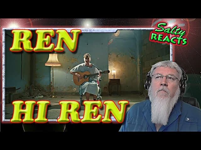 *OLD MAN REACTS* REN - HI REN *REACTION*